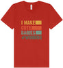 I Make Cute Babies Unisex V-Neck Shirt