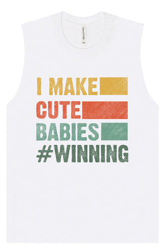 I Make Cute Babies Muscle Tank