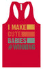 I Make Cute Babies Women's Racerback Tank