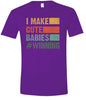 I Make Cute Babies Adult Gildan Soft Shirt
