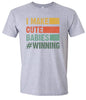 I Make Cute Babies Adult Gildan Soft Shirt