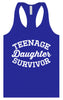 Teenage Daughter Survivor Women's Racerback Tank