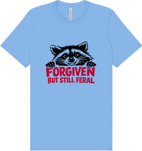 Forgiven Still Feral Adult Bella Canvas Shirt