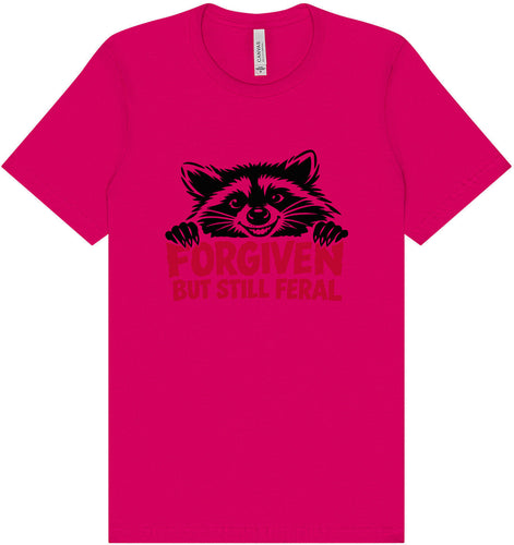 Forgiven Still Feral Adult Bella Canvas Shirt
