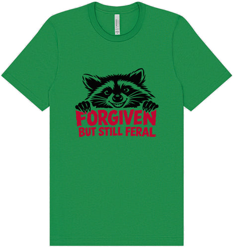 Forgiven Still Feral Adult Bella Canvas Shirt