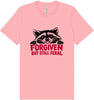 Forgiven Still Feral Adult Bella Canvas Shirt