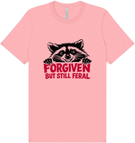 Forgiven Still Feral Adult Bella Canvas Shirt