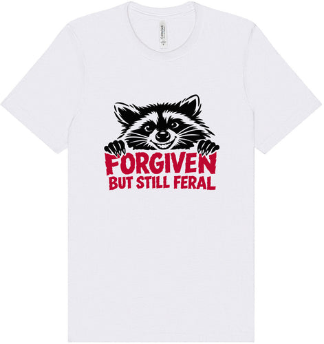 Forgiven Still Feral Adult Bella Canvas Shirt