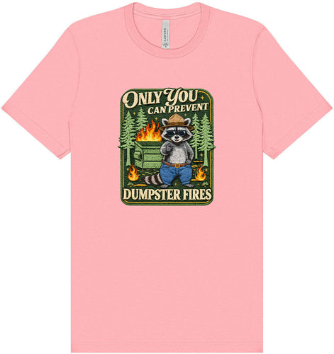 Prevent Dumpster Fires Adult Bella Canvas Shirt