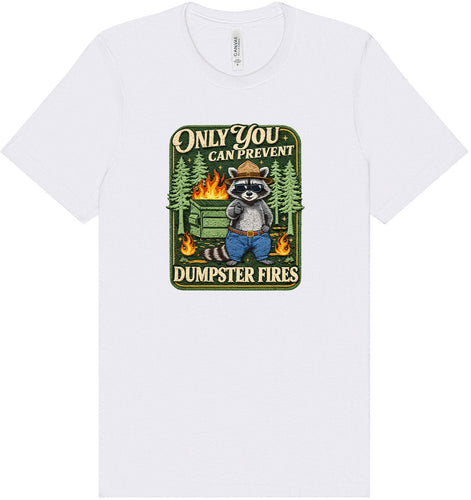 Prevent Dumpster Fires Adult Bella Canvas Shirt