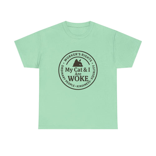 My Cat and I are WOKE Heavy Duty Unisex Tee Sizes Small - 5XL (9 colors)
