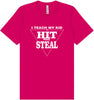 Hit and Steal Adult Bella Canvas Shirt