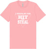 Hit and Steal Adult Bella Canvas Shirt