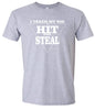 Hit and Steal Adult Gildan Soft Shirt