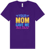 Your Mom Gave Me This Shirt Unisex V-Neck Shirt