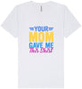 Your Mom Gave Me This Shirt Unisex V-Neck Shirt