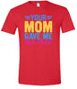 Your Mom Gave Me This Shirt Adult Gildan Soft Shirt