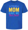 Your Mom Gave Me This Shirt Children's Gildan Soft Shirt