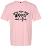My Happily Ever After Adult Gildan Soft Shirt