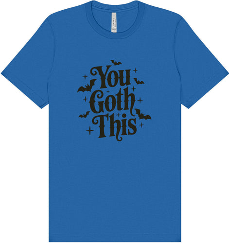 You Goth This Adult Bella Canvas Shirt