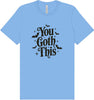 You Goth This Adult Bella Canvas Shirt