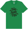 You Goth This Adult Bella Canvas Shirt