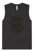 You Goth This Muscle Tank