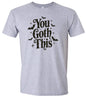 You Goth This Adult Gildan Soft Shirt