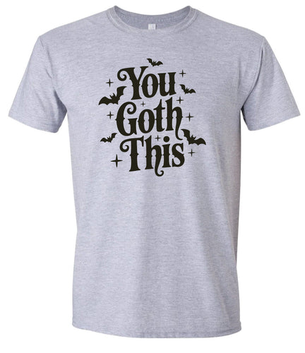 You Goth This Adult Gildan Soft Shirt