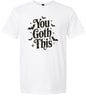 You Goth This Adult Gildan Soft Shirt