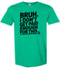 Bruh I Don't Get Paid Enough Adult Gildan Soft Shirt