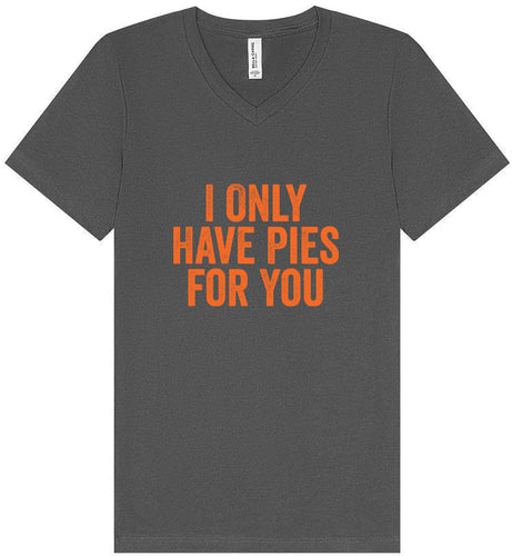 Only Have Pies for You Unisex V-Neck Shirt