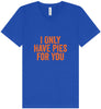 Only Have Pies for You Unisex V-Neck Shirt