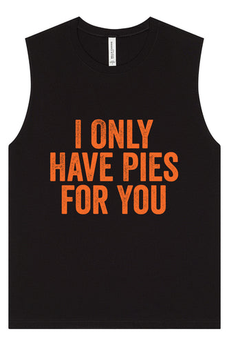 Only Have Pies for You Muscle Tank