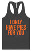 Only Have Pies for You Women's Racerback Tank