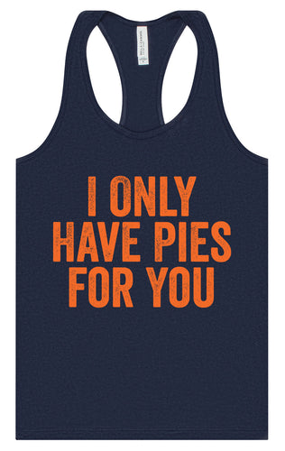 Only Have Pies for You Women's Racerback Tank