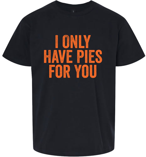 Only Have Pies for You Children's Gildan Soft Shirt