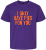 Only Have Pies for You Children's Gildan Soft Shirt