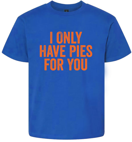 Only Have Pies for You Children's Gildan Soft Shirt