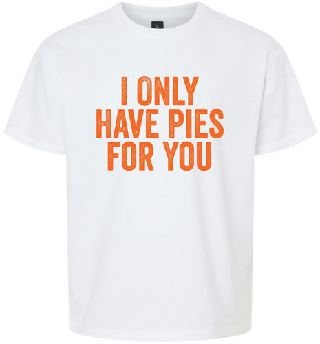 Only Have Pies for You Children's Gildan Soft Shirt