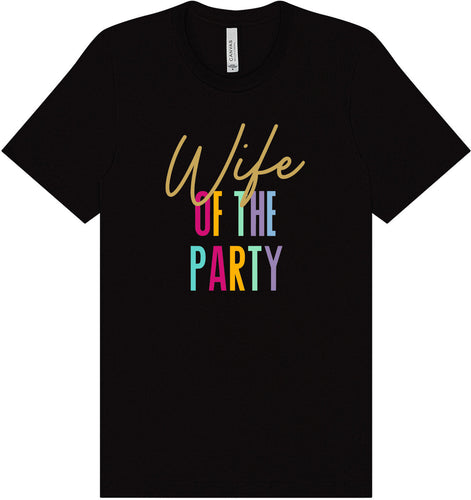 The Wife of the Party Adult Bella Canvas Shirt