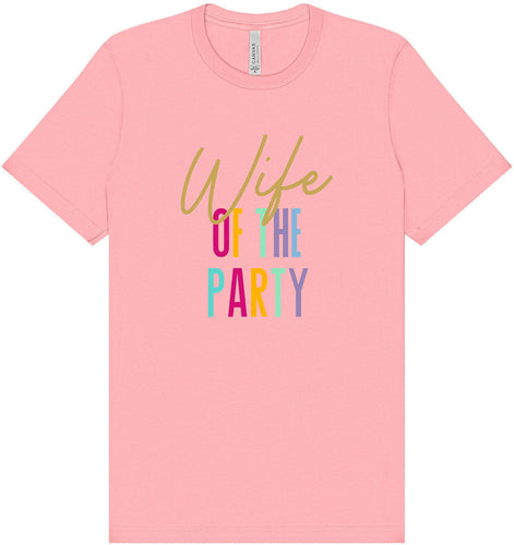 The Wife of the Party Adult Bella Canvas Shirt