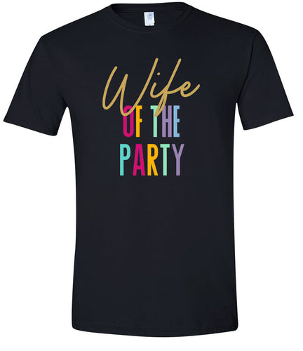 The Wife of the Party Adult Gildan Soft Shirt