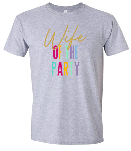 The Wife of the Party Adult Gildan Soft Shirt
