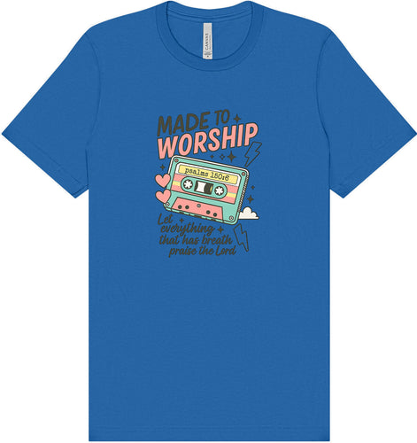 Made to Worship Adult Bella Canvas Shirt