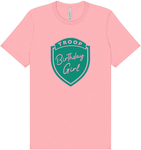 Troop Birthday Girl Adult Bella Canvas Shirt