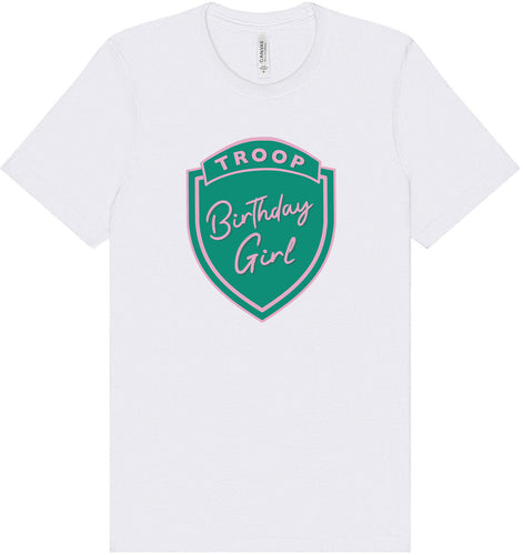 Troop Birthday Girl Adult Bella Canvas Shirt