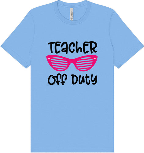 Teacher Off Duty Adult Bella Canvas Shirt