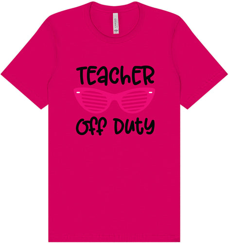 Teacher Off Duty Adult Bella Canvas Shirt