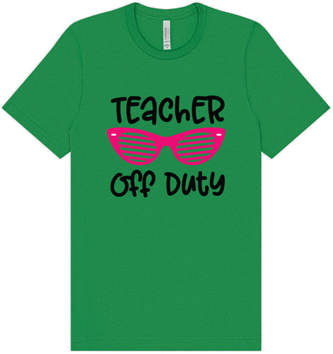 Teacher Off Duty Adult Bella Canvas Shirt